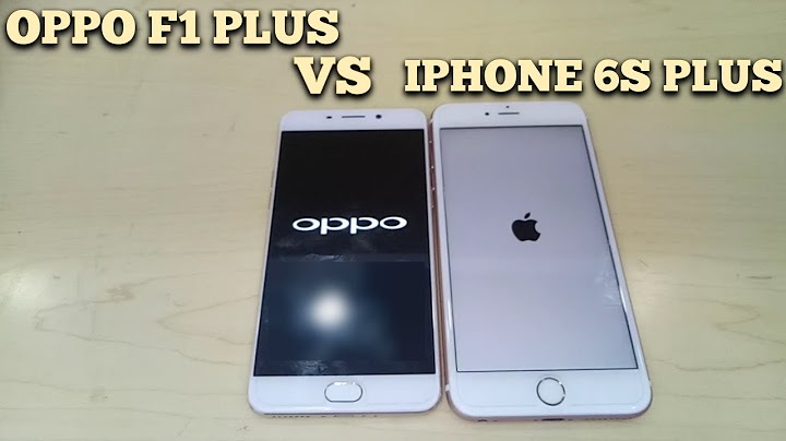 So sánh oppo f1 plus và iphone 6