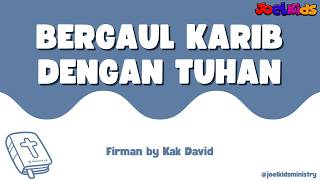 BERGAUL KARIB DENGAN TUHAN - Firman by Kak David