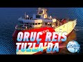 Oruç Reis bakım için Tuzla&#39;da...