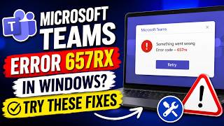 Microsoft Teams Error 657rx in Windows Try These Fixes