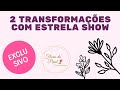 ESTRELA SHOW REMODELADA TRANSFORMADA EM DOIS MODELOS