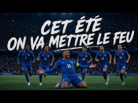 CHANSON COUPE DU MONDE 2026 🔥 "Cet été on va mettre le feu" 🔥