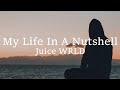 Juice WRLD - My Life In A Nutshell (lyrics)