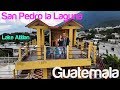 Backpacking Guatemala - Lake Atitlan - San Pedro La Laguna