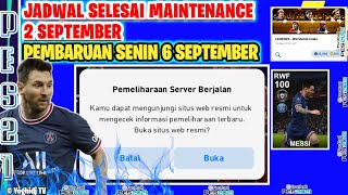 JADWAL BERAKHIRNYA MAINTENANCE HARI INI KAMIS 2 SEPTEMBER PES 2021 MOBILE |INFO CLUB SELECTION SENIN