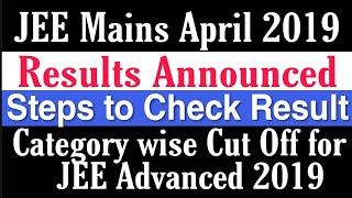 JEE Main April 2019 Result Declared ! Check Full Category wise cut off ! Eligibility for JEE Advance