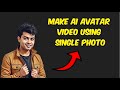 How to Create AI Avatar Video Out Of Single Photo
