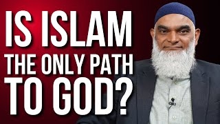 Q A Is Islam The Only Way To God? Dr Shabir Ally