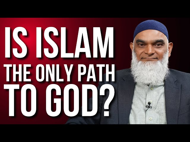 Q&A: Is Islam the Only Way to God? | Dr. Shabir Ally class=