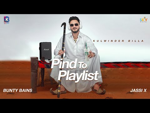 Pind To Playlist- EP(Jukebox) |Kulwinder Billa | Bunty Bains |JassiX |SKY Digital | New Punjabi Song