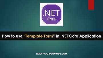 C# .NET Core Tutorials In Urdu & Hindi - How to use Template Form In .NET Core Application