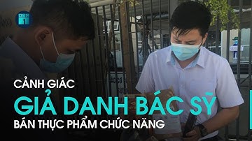 Tin nóng an ninh hôm nay: Giả danh bác sĩ bán thực phẩm chức năng cho bệnh nhân | VTC1