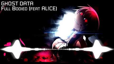 Thumbnail of GHOST DATA - Full Bodied (feat AL!CE)