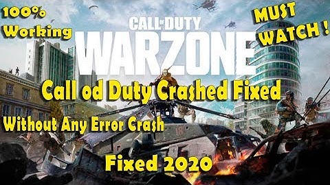 Call of Duty Crashed Fixed: Without any error Fixed - Crash Fixed Call of Duty Warzone