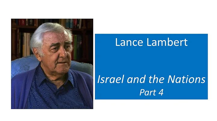 Lance Lambert - Israel and Nations 101 - Part 4 of 6