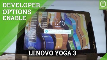 Activate Developer Options LENOVO Yoga 3 - Enable USB Debugging