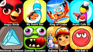 Angry Birds Journey,My Sushi Bar,King of Crabs,Stickman Diamond Mission,Zombie Tsunami,Red Ball 4