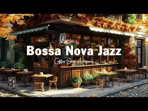 Smooth Bossa Nova Jazz In Coffee Shop Ambience Positive Bossa Nova Jazz Music For Relax Good Mood