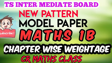 Maths 1B Model paper (New pattern) //Chapter wise weightage//CR MATHS CLASS