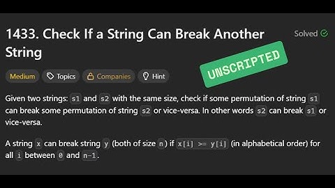 [Unscripted] LC1433 -  Check If a String Can Break Another String | 29/10/2025