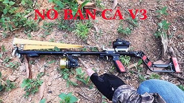Test mẫu nỏ bắn cá V3 cực chuẩn xác