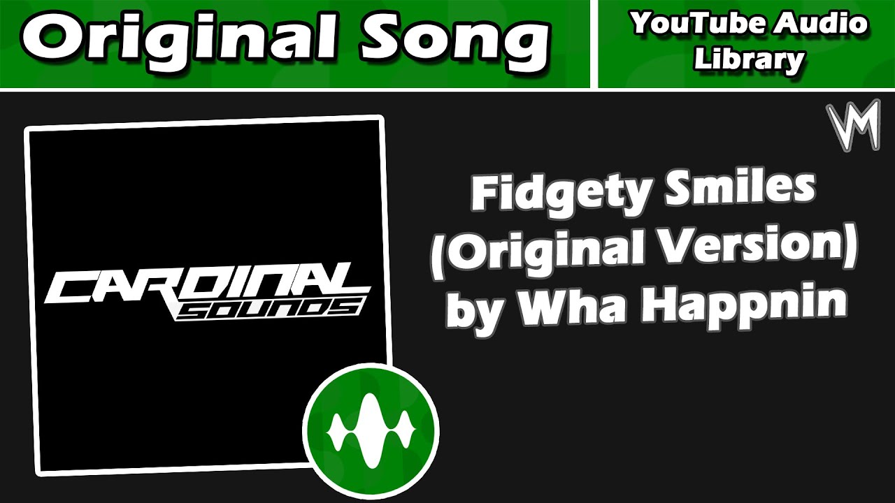 Watch Fidgety Smiles (Original Version) by Wha Happnin | Original Song | Re-Uploaded on YouTube Watch Fidgety Smiles (Original Version) by Wha Happnin | Original Song | Re-Uploaded on YouTube