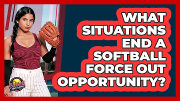 What Situations End A Softball Force Out Opportunity? - Softball Basics and Beyond
