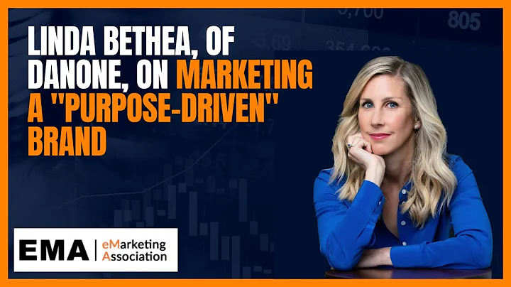 Linda Bethea, of Danone, on marketing a "purpose-d...