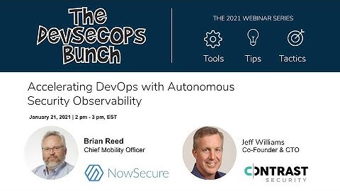DevSecOps Bunch "Accelerating DevOps with Autonomous Security Observability" w/ NowSecure & Contrast