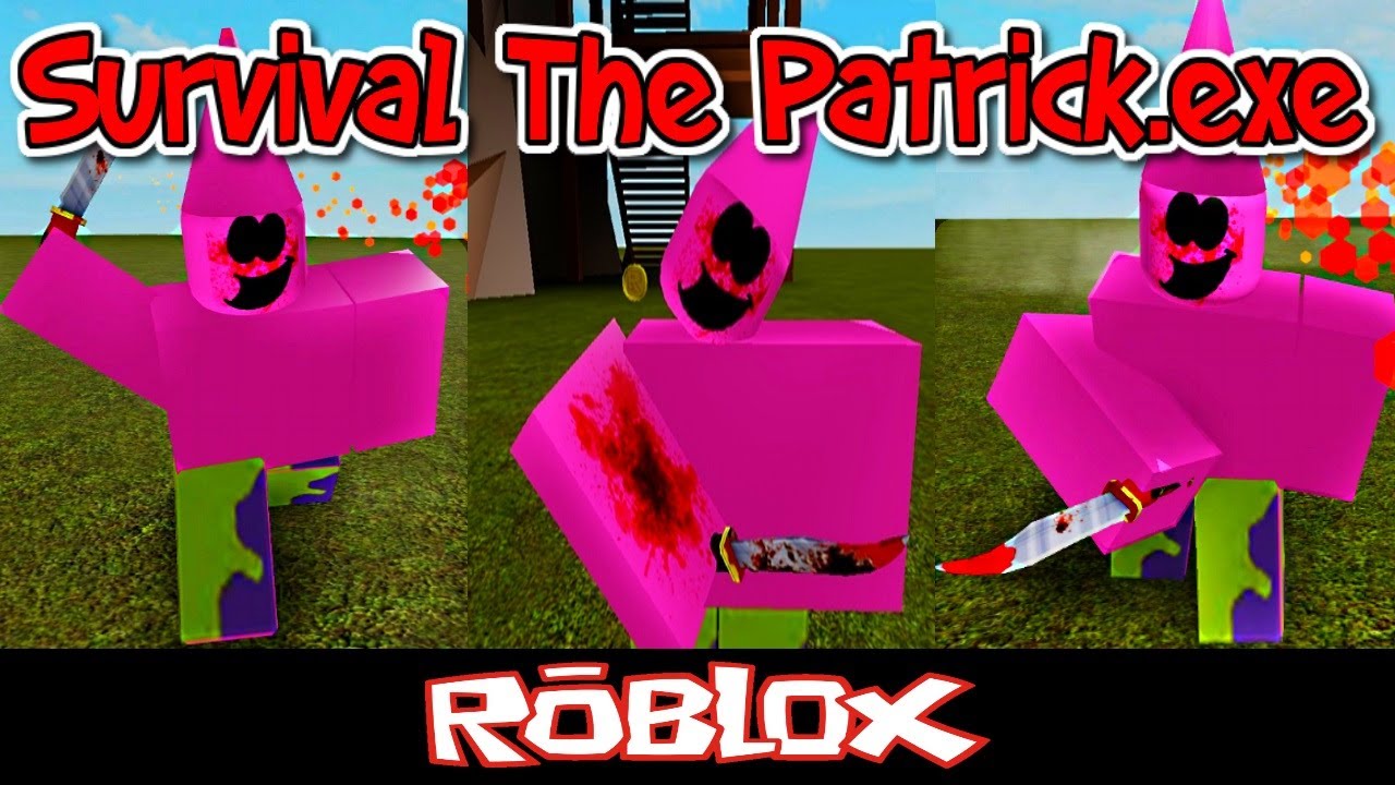 Survival The Patrick Exe By Conragamers Roblox Youtube - game killler roblox exe