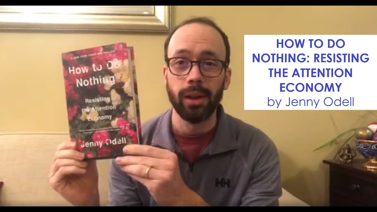How To Do Nothing: Resisting The Attention Economy By Jenny Odell - Review By Jared Hall