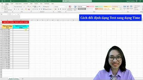 Mẹo chuyển dữ liệu từ dạng Text sang dạng Time trong Excel | Nguyễn Thị Hường