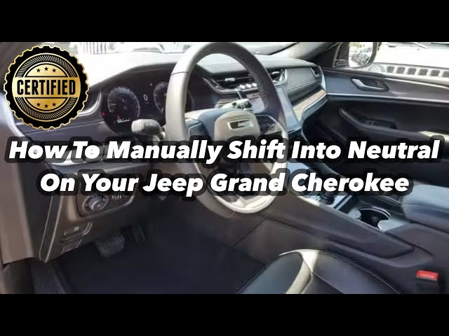 How To Put Jeep Cherokee In Neutral With Dead Battery: Easy Steps