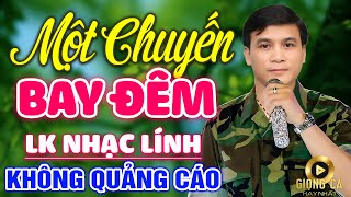 Một Chuyến Bay Đêm, Lời Chinh Nhân ✨ Lk Nhạc Lính 1975 Bất Hủ Vượt Thời Gian, Bolero Hay Nhất 2022