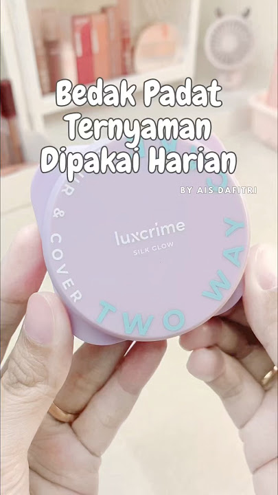 Rekomendasi bedak padat untuk harian
