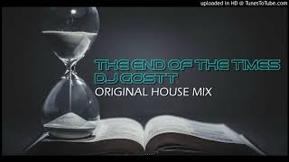The End Of The Times - (Dj Gostt Original Mix)