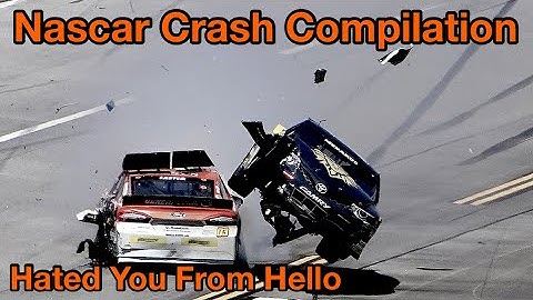 Nascar Crash Compilation~Hated You From Hello