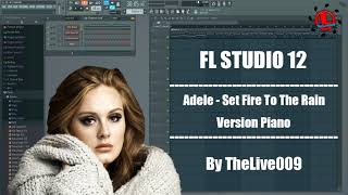 FL STUDIO 12 | Adele - Set Fire To The Rain (Piano)