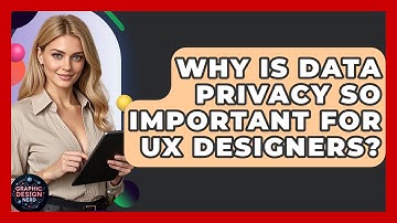 Why Is Data Privacy So Important For UX Designers? - Graphic Design Nerd