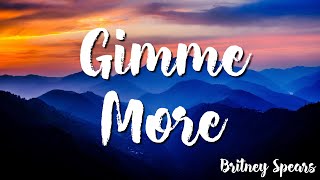 Britney Spears -  Gimme More ( Lyrics)