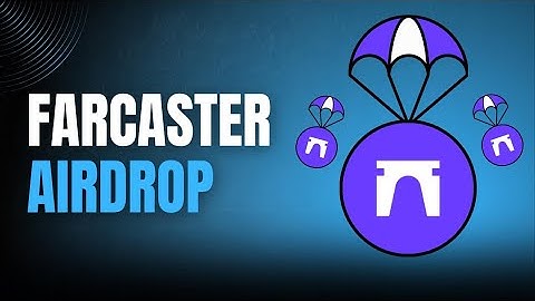 Farcaster Airdrop – Basic Interaction Guide for a Massive Potential Drop