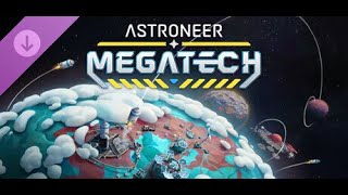 Astroneer: Megatech - PC Gameplay