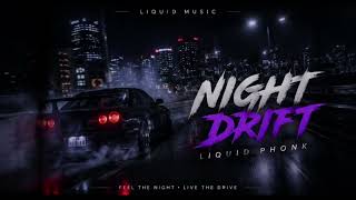 Liquid music -DRIFT NIGHT (phonk-slow)