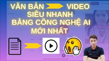 Hướng dẫn chuyển văn bản thành video siêu nhanh bằng công nghệ AI