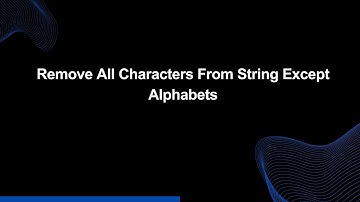 Mastery Series E10 | Alphabetic: Remove All Characters From String Except Alphabets | Tech Interview