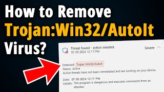 How to Remove Trojan Win32 AutoIt? [ Easy Tutorial ]