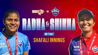 Radha and Shikha on the Shafali Innings| #GGvDC