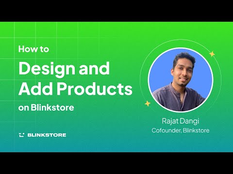 How to Design and Add Products on Blinkstore - video from Blinkstore