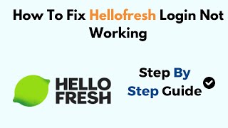 Celebrity How To Fix Hellofresh Login Not Working Wealth