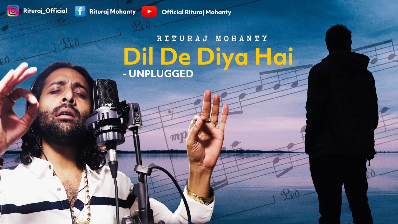 Dil De Diya Hai Jaan Tumhe Denge  Unplugged Version  Rituraj Mohanty